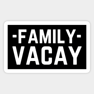 Family Vacay Magnet